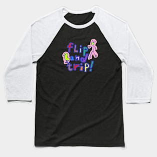 flip and trip Baseball T-Shirt